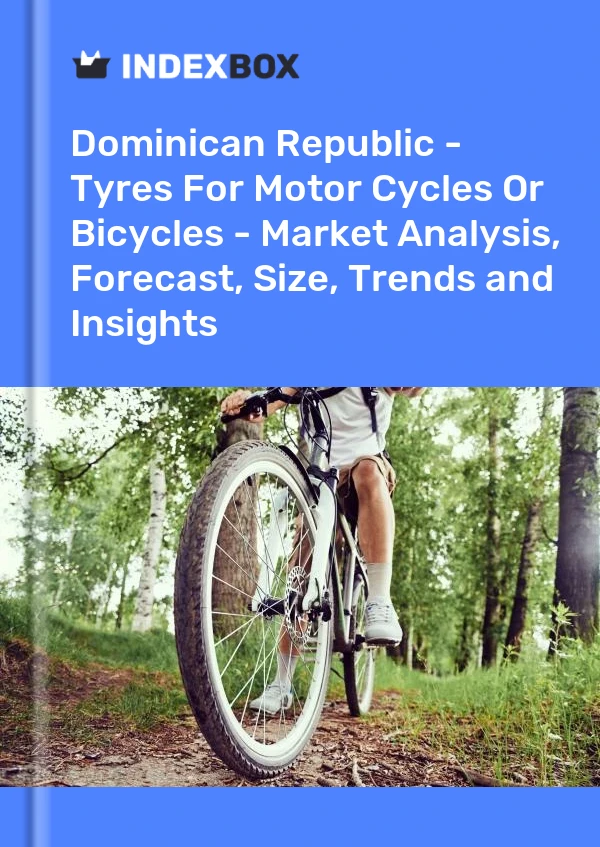 Report Dominican Republic - Tyres for Motor Cycles or Bicycles - Market Analysis, Forecast, Size, Trends and Insights for 499$