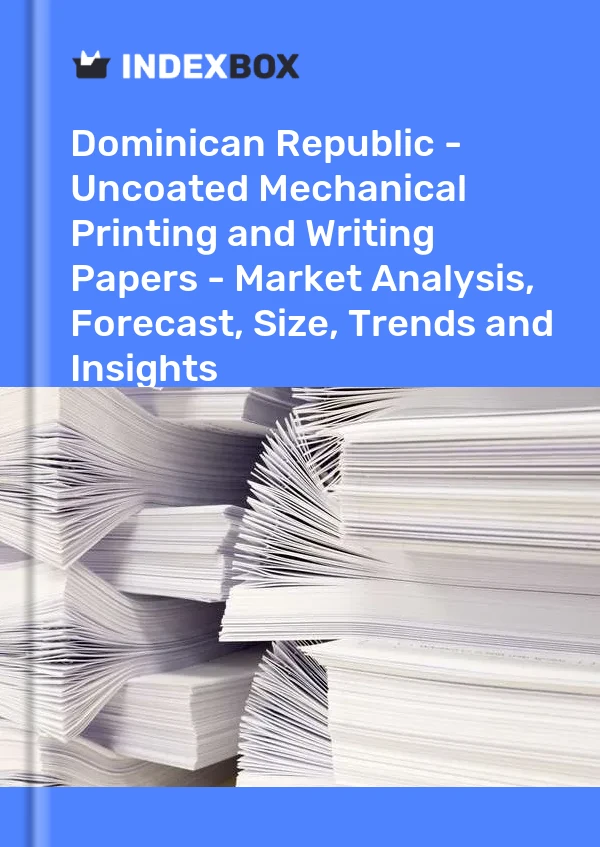 Report Dominican Republic - Uncoated Mechanical Printing and Writing Papers - Market Analysis, Forecast, Size, Trends and Insights for 499$