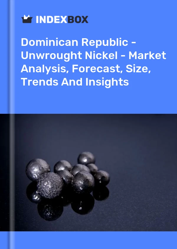 Report Dominican Republic - Unwrought Nickel - Market Analysis, Forecast, Size, Trends and Insights for 499$