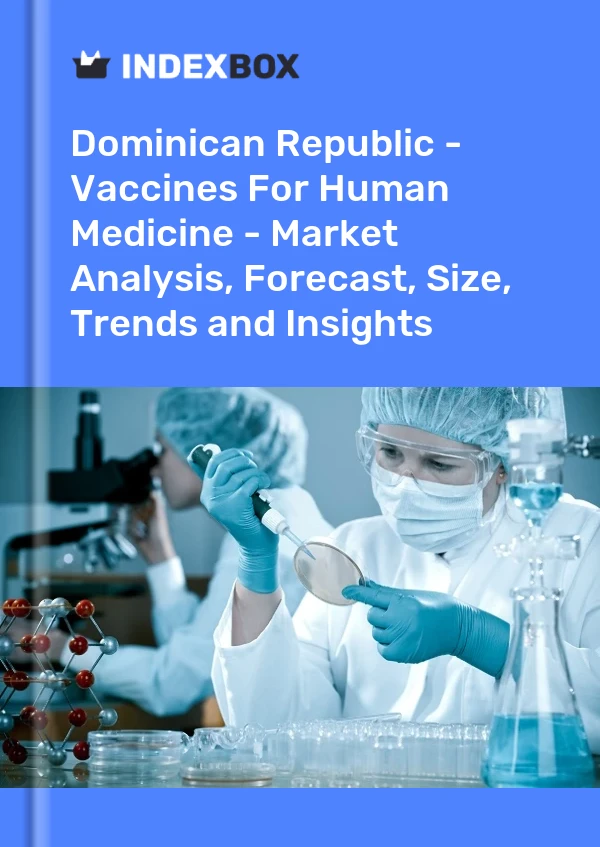 Report Dominican Republic - Vaccines for Human Medicine - Market Analysis, Forecast, Size, Trends and Insights for 499$