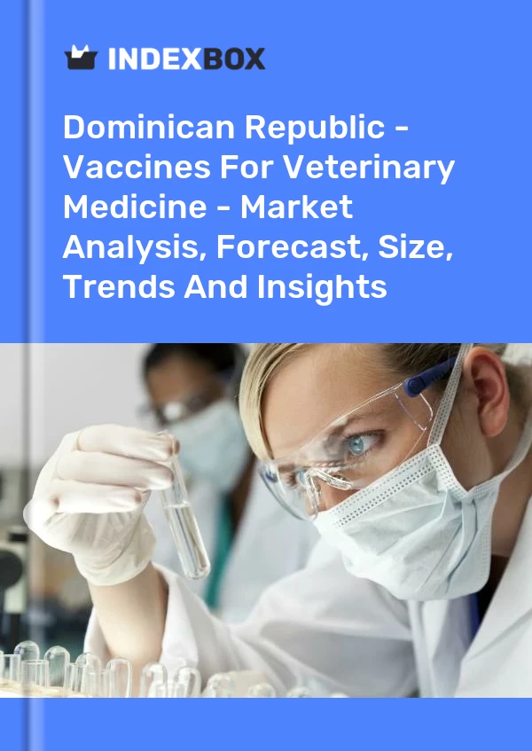 Report Dominican Republic - Vaccines for Veterinary Medicine - Market Analysis, Forecast, Size, Trends and Insights for 499$