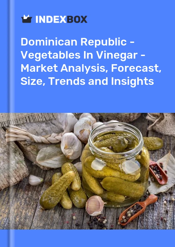 Report Dominican Republic - Vegetables in Vinegar - Market Analysis, Forecast, Size, Trends and Insights for 499$