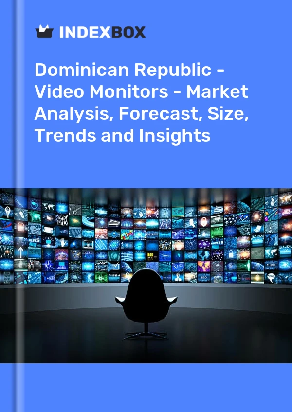 Report Dominican Republic - Video Monitors - Market Analysis, Forecast, Size, Trends and Insights for 499$