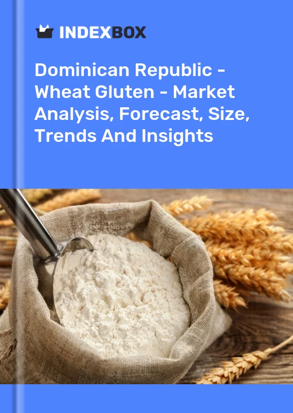 Report Dominican Republic - Wheat Gluten - Market Analysis, Forecast, Size, Trends and Insights for 499$