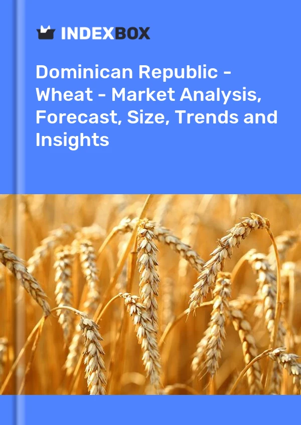 Report Dominican Republic - Wheat - Market Analysis, Forecast, Size, Trends and Insights for 499$