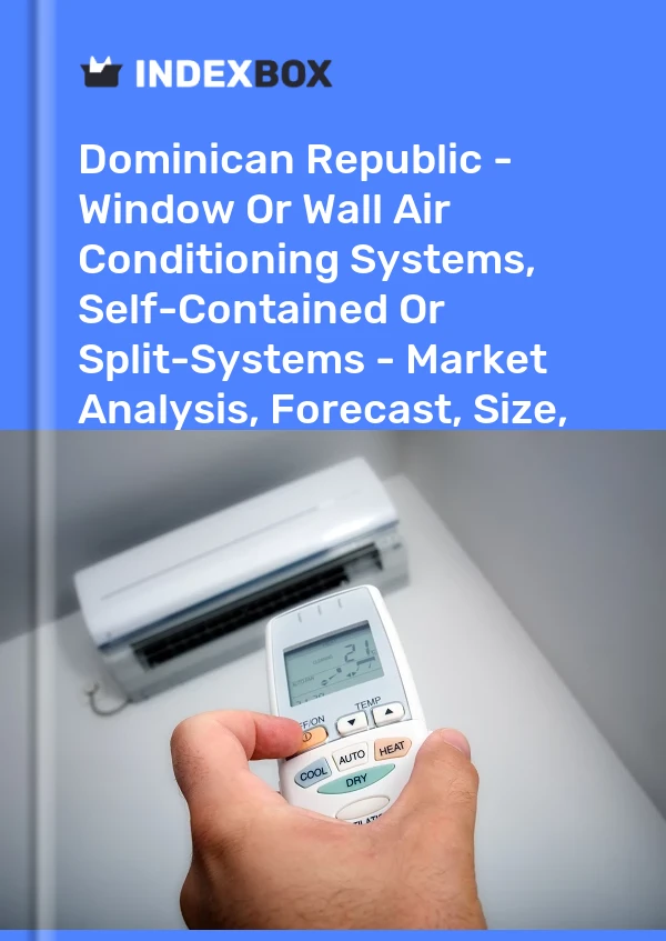 Report Dominican Republic - Window or Wall Air Conditioning Systems, Self-Contained or Split-Systems - Market Analysis, Forecast, Size, Trends and Insights for 499$