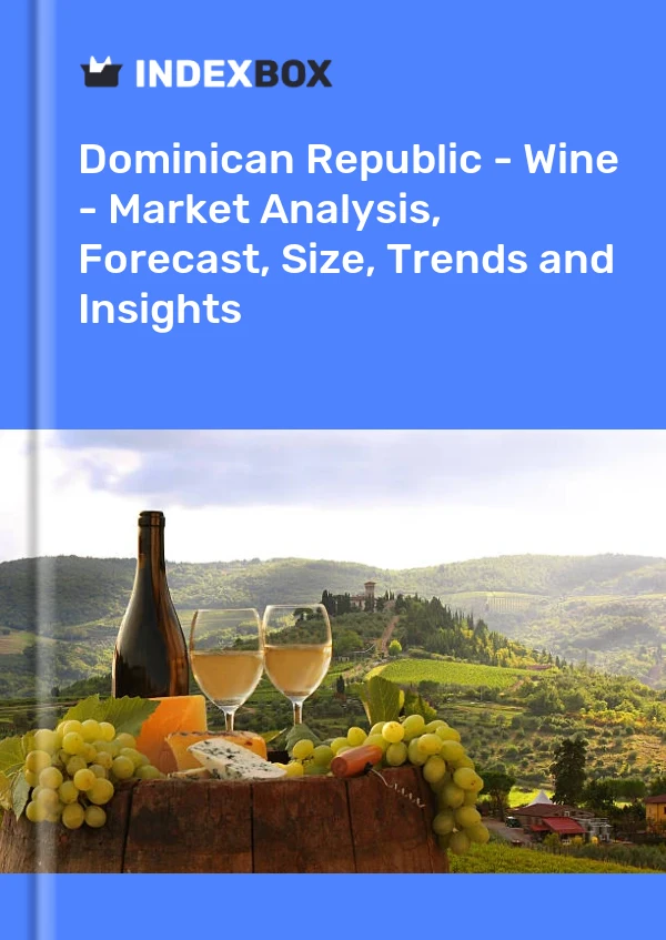 Report Dominican Republic - Wine - Market Analysis, Forecast, Size, Trends and Insights for 499$
