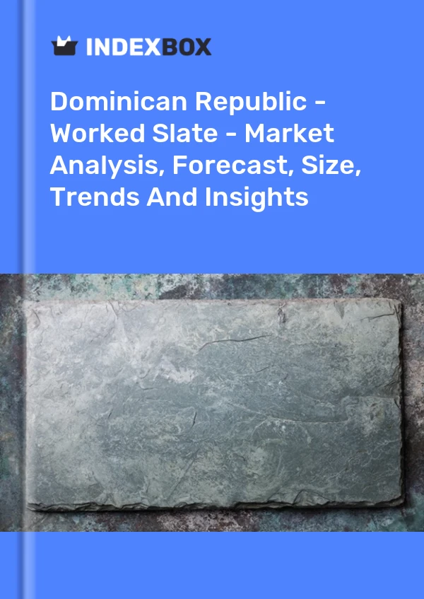 Report Dominican Republic - Worked Slate - Market Analysis, Forecast, Size, Trends and Insights for 499$