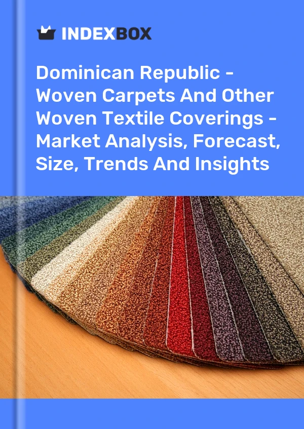 Report Dominican Republic - Woven Carpets and Other Woven Textile Coverings - Market Analysis, Forecast, Size, Trends and Insights for 499$