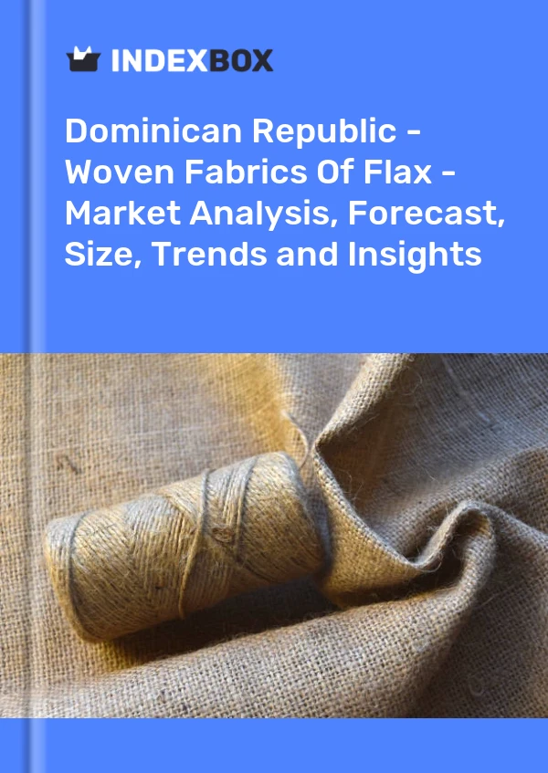 Report Dominican Republic - Woven Fabrics of Flax - Market Analysis, Forecast, Size, Trends and Insights for 499$