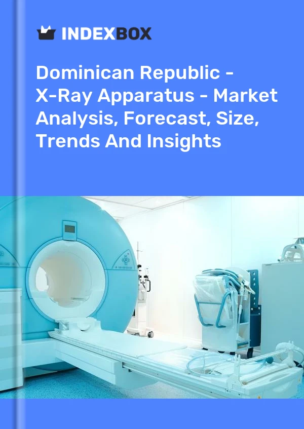 Dominican Republic - X-Ray Apparatus - Market Analysis, Forecast, Size, Trends And Insights