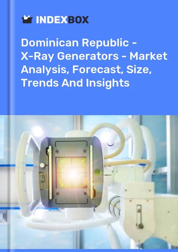 Report Dominican Republic - X-Ray Generators - Market Analysis, Forecast, Size, Trends and Insights for 499$