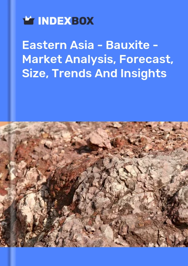 Report Eastern Asia - Bauxite - Market Analysis, Forecast, Size, Trends and Insights for 499$