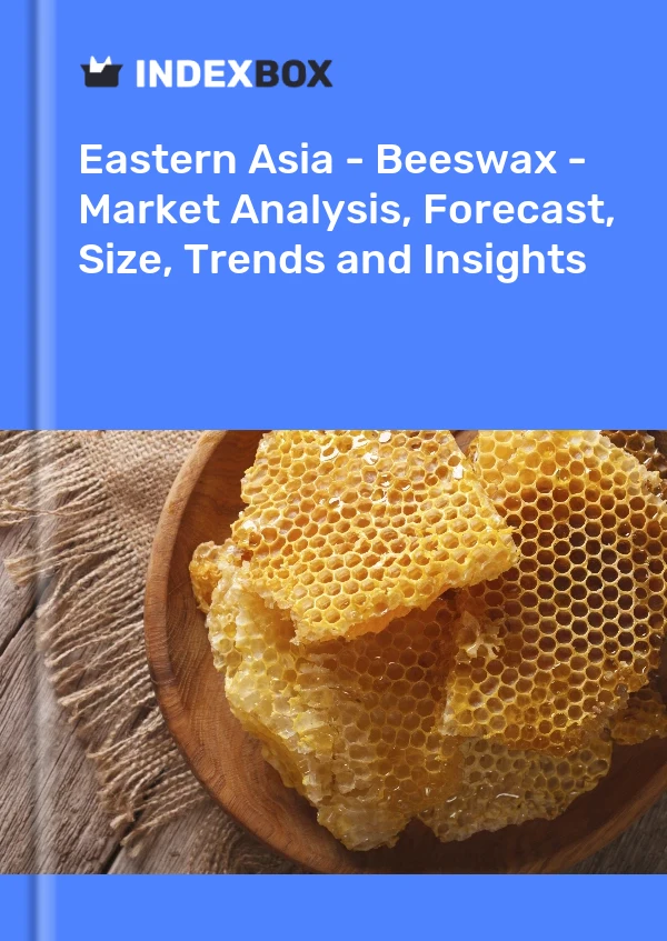 Report Eastern Asia - Beeswax - Market Analysis, Forecast, Size, Trends and Insights for 499$