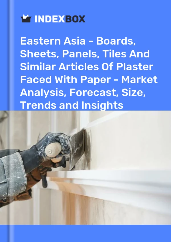 Report Eastern Asia - Boards, Sheets, Panels, Tiles and Similar Articles of Plaster Faced With Paper - Market Analysis, Forecast, Size, Trends and Insights for 499$
