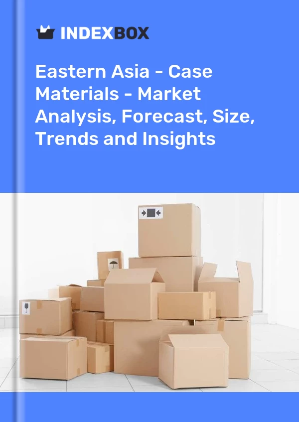 Report Eastern Asia - Case Materials - Market Analysis, Forecast, Size, Trends and Insights for 499$