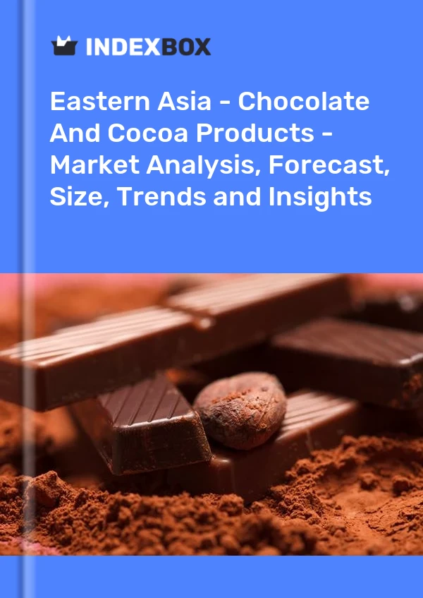 Report Eastern Asia - Chocolate and Cocoa Products - Market Analysis, Forecast, Size, Trends and Insights for 499$