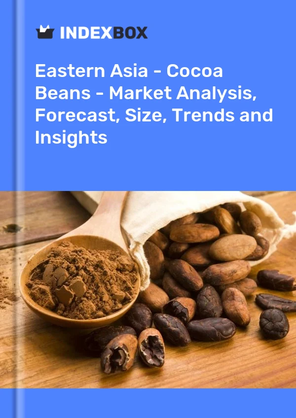 Report Eastern Asia - Cocoa Beans - Market Analysis, Forecast, Size, Trends and Insights for 499$
