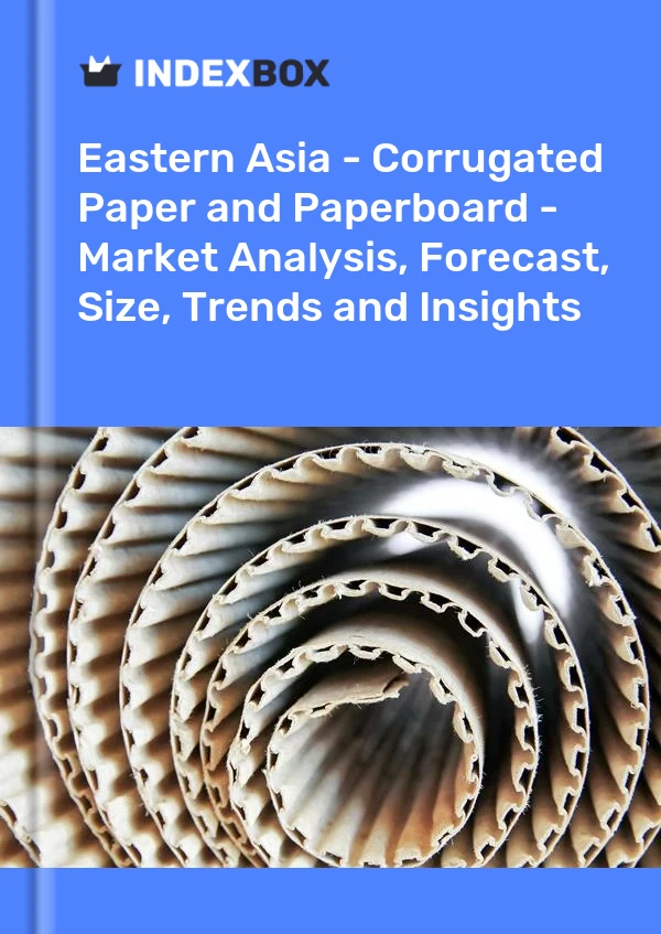 Report Eastern Asia - Corrugated Paper and Paperboard - Market Analysis, Forecast, Size, Trends and Insights for 499$