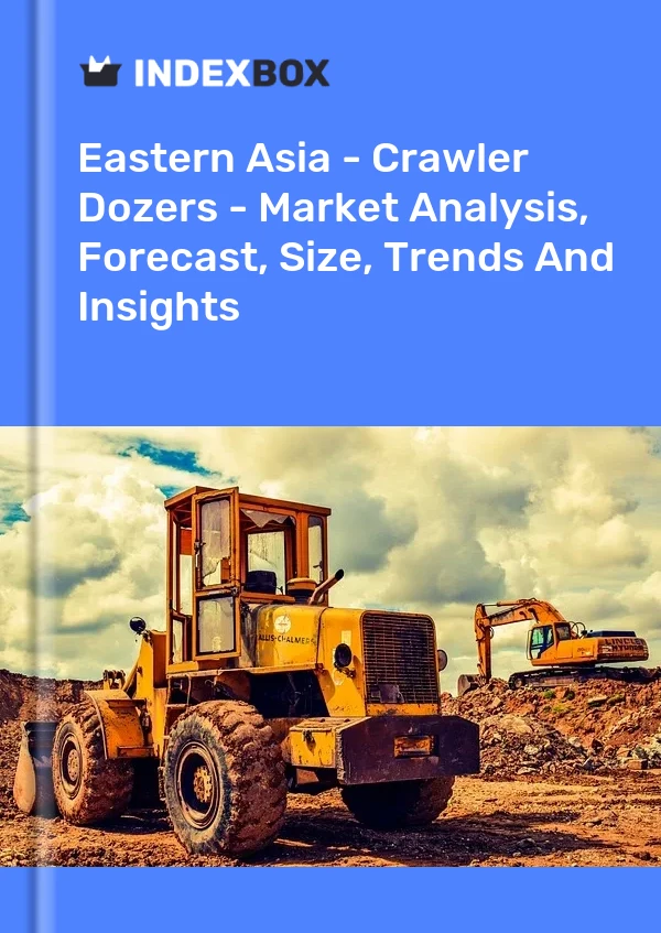 Report Eastern Asia - Crawler Dozers - Market Analysis, Forecast, Size, Trends and Insights for 499$