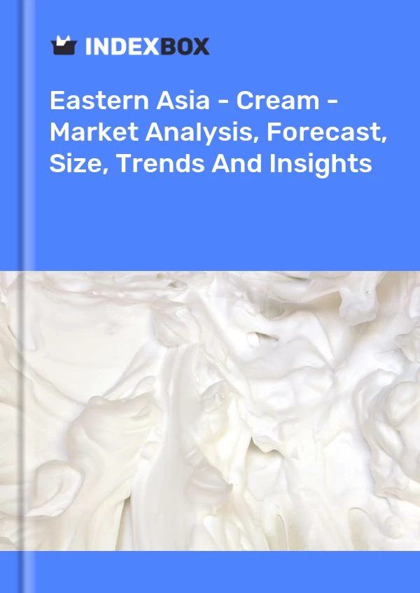 Report Eastern Asia - Cream - Market Analysis, Forecast, Size, Trends and Insights for 499$