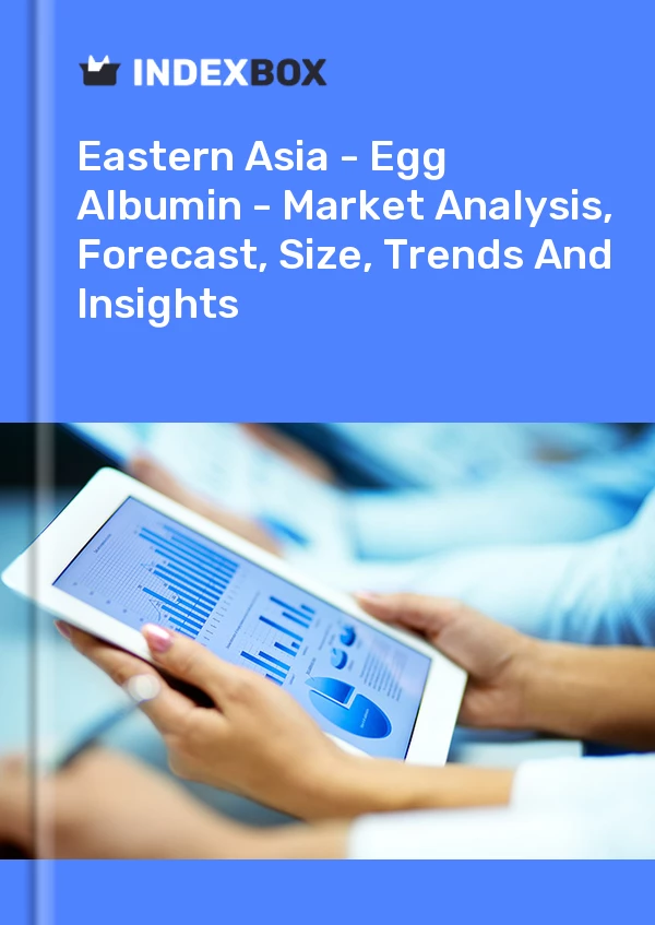 Report Eastern Asia - Egg Albumin - Market Analysis, Forecast, Size, Trends and Insights for 499$