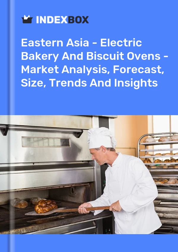 Report Eastern Asia - Electric Bakery and Biscuit Ovens - Market Analysis, Forecast, Size, Trends and Insights for 499$