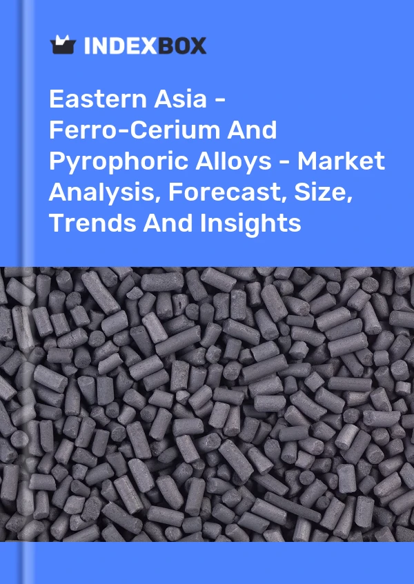 Report Eastern Asia - Ferro-Cerium and Pyrophoric Alloys - Market Analysis, Forecast, Size, Trends and Insights for 499$