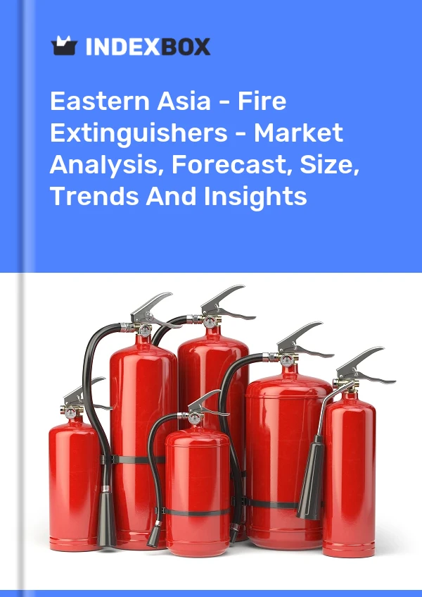 Report Eastern Asia - Fire Extinguishers - Market Analysis, Forecast, Size, Trends and Insights for 499$