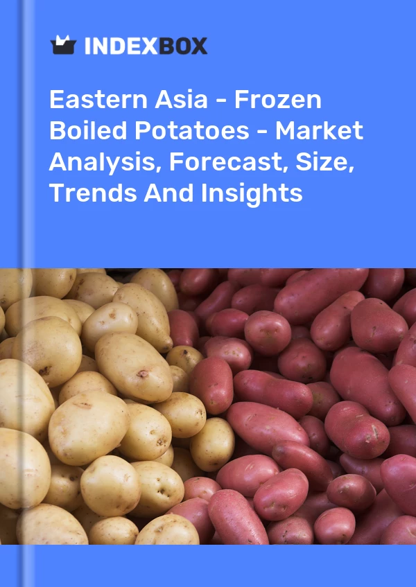 Report Eastern Asia - Frozen Boiled Potatoes - Market Analysis, Forecast, Size, Trends and Insights for 499$