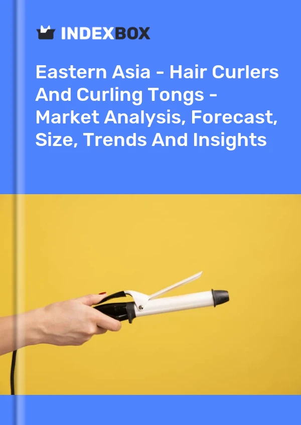 Report Eastern Asia - Hair Curlers and Curling Tongs - Market Analysis, Forecast, Size, Trends and Insights for 499$