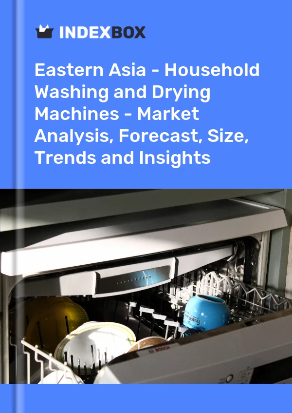 Report Eastern Asia - Household Washing and Drying Machines - Market Analysis, Forecast, Size, Trends and Insights for 499$