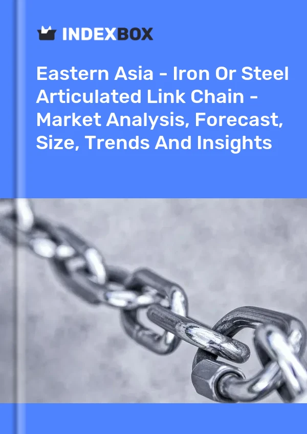Report Eastern Asia - Iron or Steel Articulated Link Chain - Market Analysis, Forecast, Size, Trends and Insights for 499$