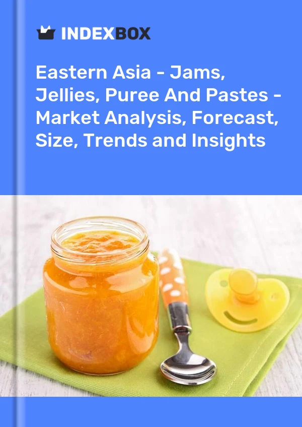 Report Eastern Asia - Jams, Jellies, Puree and Pastes - Market Analysis, Forecast, Size, Trends and Insights for 499$