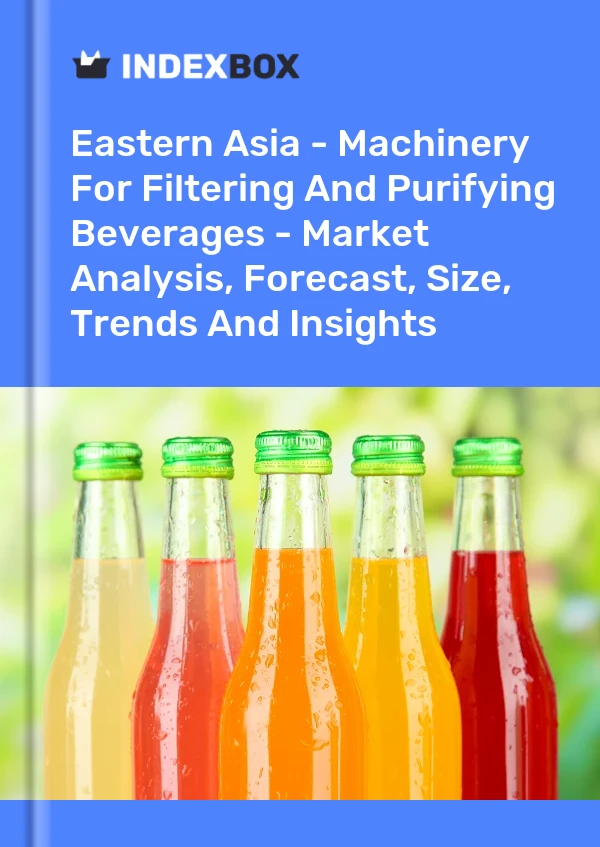 Report Eastern Asia - Machinery for Filtering and Purifying Beverages - Market Analysis, Forecast, Size, Trends and Insights for 499$