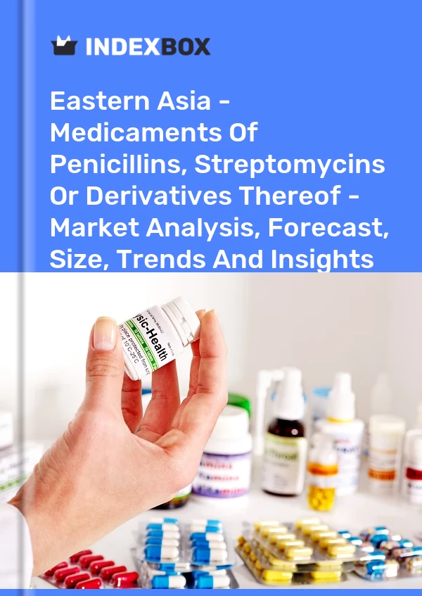 Report Eastern Asia - Medicaments of Penicillins, Streptomycins or Derivatives Thereof - Market Analysis, Forecast, Size, Trends and Insights for 499$
