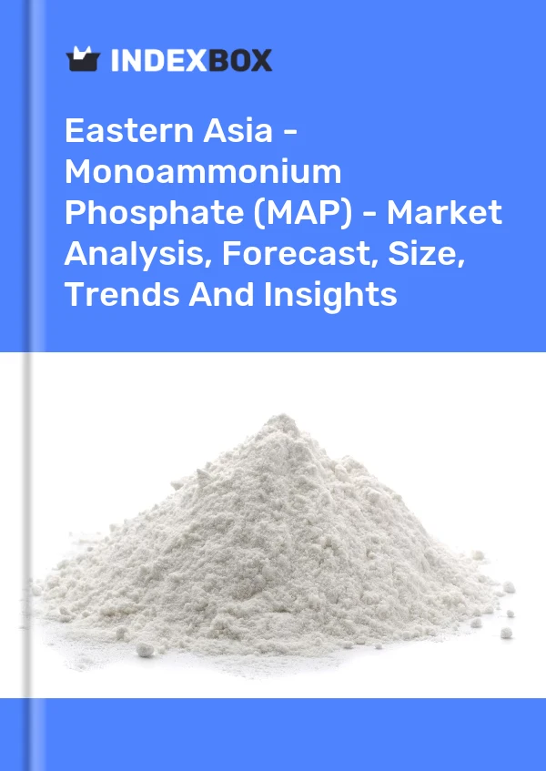 Report Eastern Asia - Monoammonium Phosphate (MAP) - Market Analysis, Forecast, Size, Trends and Insights for 499$
