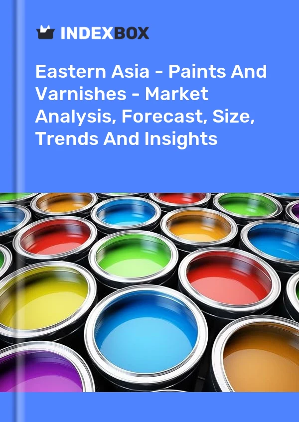 Report Eastern Asia - Paints and Varnishes - Market Analysis, Forecast, Size, Trends and Insights for 499$