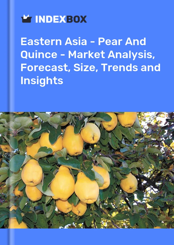 Report Eastern Asia - Pear and Quince - Market Analysis, Forecast, Size, Trends and Insights for 499$