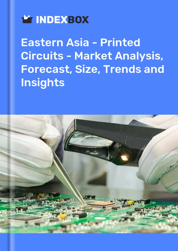 Report Eastern Asia - Printed Circuits - Market Analysis, Forecast, Size, Trends and Insights for 499$