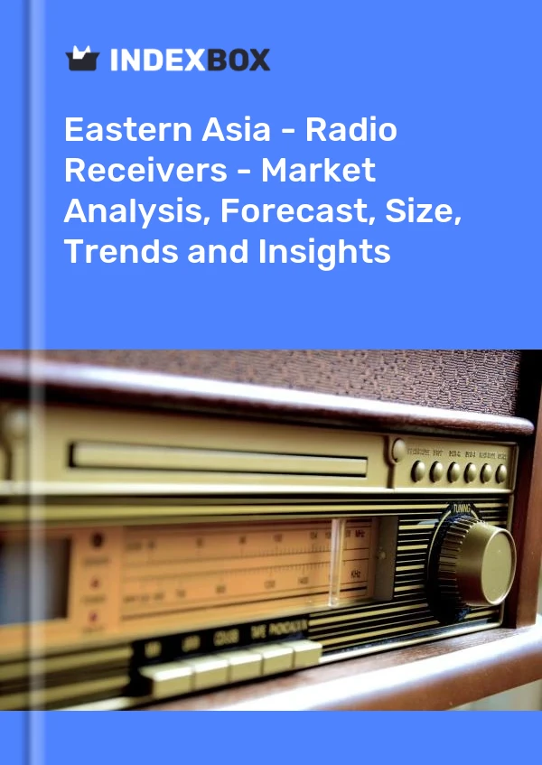 Report Eastern Asia - Radio Receivers - Market Analysis, Forecast, Size, Trends and Insights for 499$
