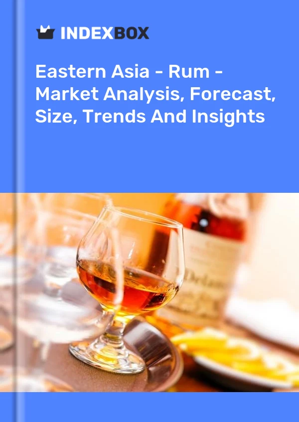 Report Eastern Asia - Rum - Market Analysis, Forecast, Size, Trends and Insights for 499$
