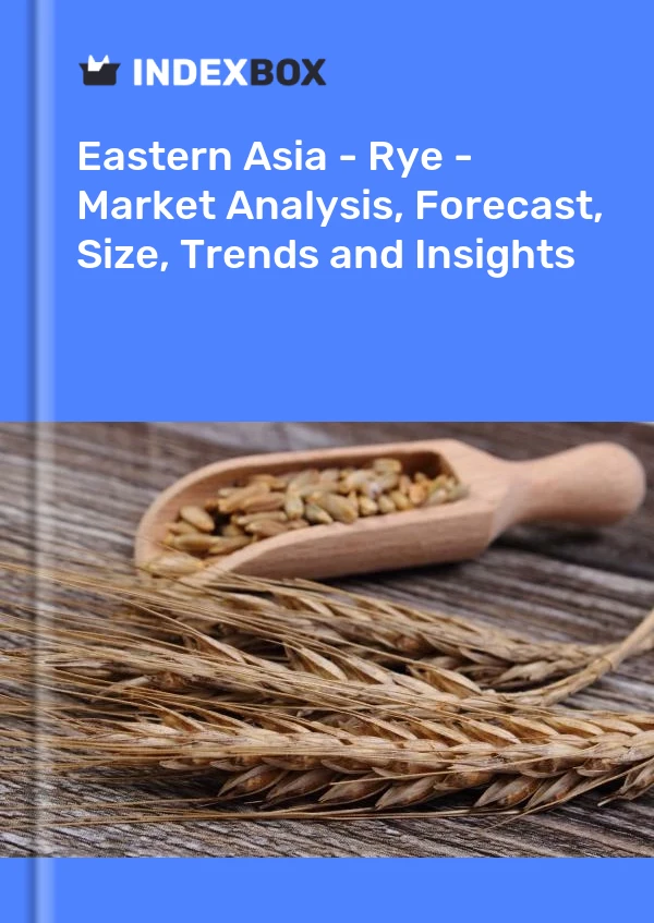 Report Eastern Asia - Rye - Market Analysis, Forecast, Size, Trends and Insights for 499$