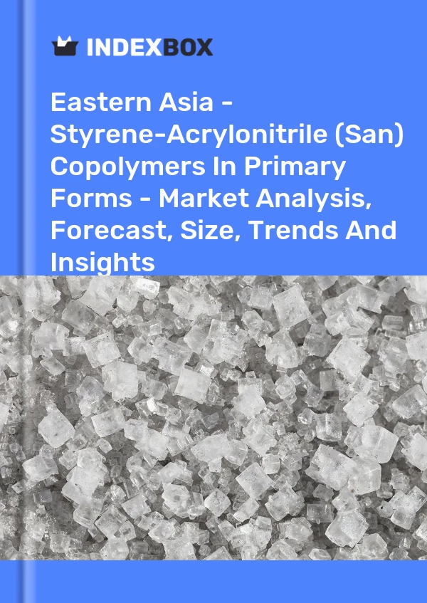 Report Eastern Asia - Styrene-Acrylonitrile (San) Copolymers in Primary Forms - Market Analysis, Forecast, Size, Trends and Insights for 499$
