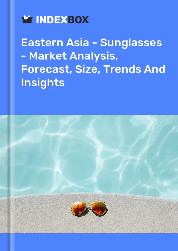 Report Eastern Asia - Sunglasses - Market Analysis, Forecast, Size, Trends and Insights for 499$