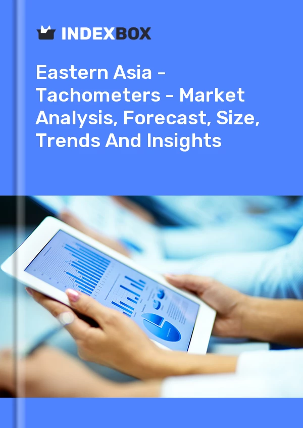 Report Eastern Asia - Tachometers - Market Analysis, Forecast, Size, Trends and Insights for 499$