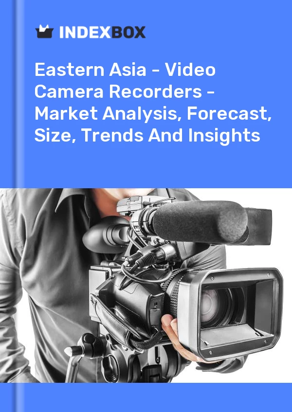 Report Eastern Asia - Video Camera Recorders - Market Analysis, Forecast, Size, Trends and Insights for 499$