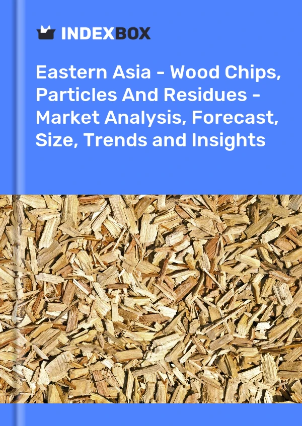 Report Eastern Asia - Wood Chips, Particles and Residues - Market Analysis, Forecast, Size, Trends and Insights for 499$