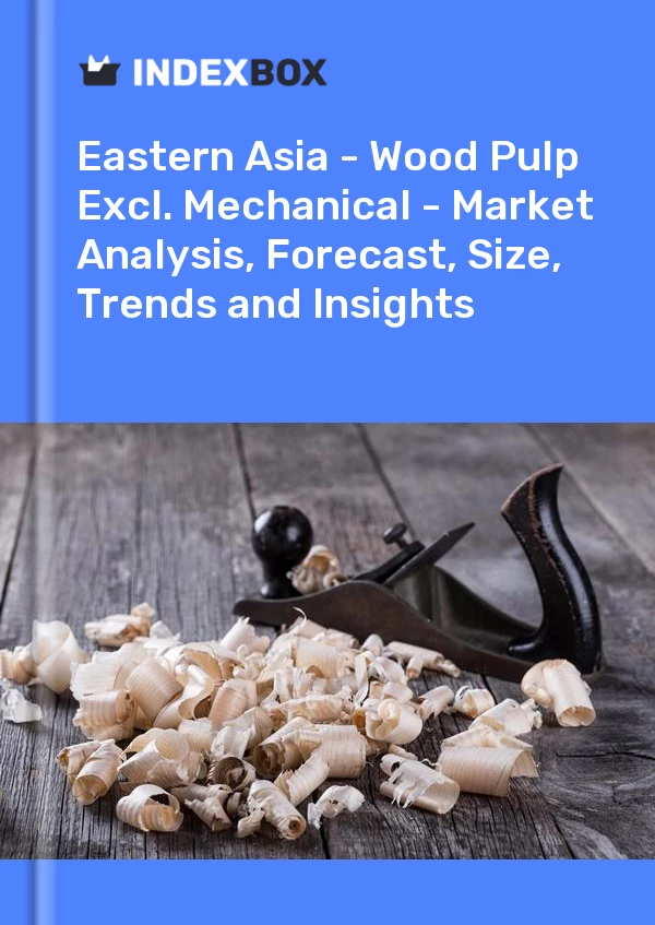 Report Eastern Asia - Wood Pulp Excl. Mechanical - Market Analysis, Forecast, Size, Trends and Insights for 499$
