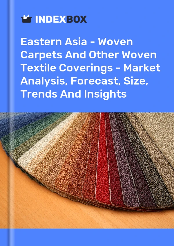 Report Eastern Asia - Woven Carpets and Other Woven Textile Coverings - Market Analysis, Forecast, Size, Trends and Insights for 499$